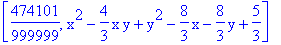 [474101/999999, x^2-4/3*x*y+y^2-8/3*x-8/3*y+5/3]